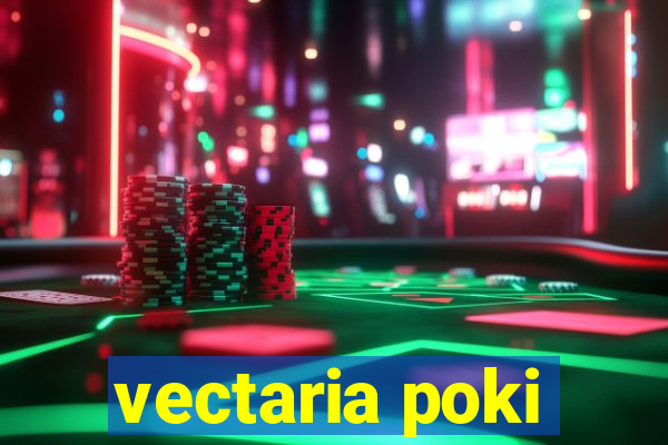 vectaria poki